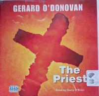 The Priest written by Gerard O'Donovan performed by Gerry O'Brien on Audio CD (Unabridged)